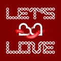 Let`s Love intertwined white bands font lettering with two connected hearts valentine logo on background with red hearts