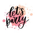 Let's party. Inspirational vector Hand drawn typography poster. T shirt calligraphic design Royalty Free Stock Photo