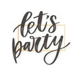 Let's party. Inspirational vector Hand drawn typography poster. T shirt calligraphic design Royalty Free Stock Photo