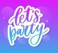 Let's party. Inspirational vector Hand drawn typography poster. T shirt calligraphic design Royalty Free Stock Photo