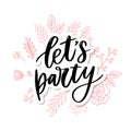 Let's party. Inspirational vector Hand drawn typography poster. T shirt calligraphic design Royalty Free Stock Photo