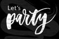 Let`s Party Lettering Calligraphy Text Phrase Black Chalkboard Royalty Free Stock Photo