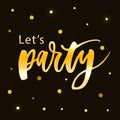 Let`s Party Lettering Calligraphy Text Phrase Gold Royalty Free Stock Photo