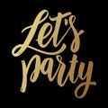 Let`s party. Lettering phrase on dark background. Design element for poster, card, banner, flyer. Royalty Free Stock Photo