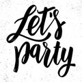 Let`s party. Lettering phrase in light background. Design element for poster, card, banner, sign. Royalty Free Stock Photo