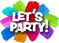 Let\'s party paper word sign with colorful spectrum paint brush strokes over white Royalty Free Stock Photo