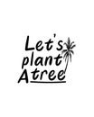 Let\'s plant a tree.Hand drawn typography poster design Royalty Free Stock Photo