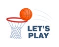 Let\'s Play Basketball, T-shirt design typography with basketball Illustration. Ball flying into the basketball ring.