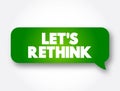 Let`s Rethink text message bubble, concept background Royalty Free Stock Photo