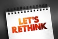 Let\'s Rethink text on notepad, concept background