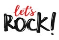 Let`s Rock hand writing vector illustration