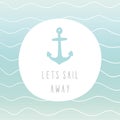 Let's sail away, anchor greeting card. Royalty Free Stock Photo