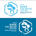 Let`s save the water together world water day banner with tap water and drop water in bubble circle and arrow around sign vector Royalty Free Stock Photo