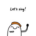 Let`s sing hand drawn vector illustration in cartoon comic style man holding microphone