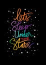 Let`s sleep under the stars.