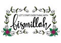 Let`s start everything with bismillah