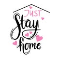 Let`s stay home. Vector quote with pink hearts, handwritten. Isolated on white background