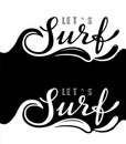 Let`s surf. Black and white surfing related t-shirt or poster designs. Vector. Royalty Free Stock Photo