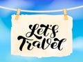 Let`s Travel brush lettering. Vector stock illustration for card