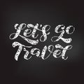 Let`s Travel brush lettering. Vector stock illustration for card