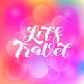 Let`s Travel brush lettering. Vector stock illustration for card