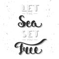 Let the sea set you free. Handwritten lettering.