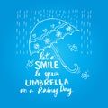 Let a smile be your umbrella on a rainy day. Royalty Free Stock Photo