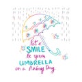 Let a smile be your umbrella on a rainy day. Royalty Free Stock Photo