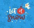 Let it snow background with snowflakes and fairy, lerttering for winter holidays, vector illustration.