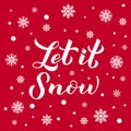 Let is snow calligraphy hand lettering with snowflakes on red background. Christmas, Happy New Year and winter holidays typography Royalty Free Stock Photo