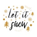 Let it snow. Cute Christmas sign with golden tree, snow on white