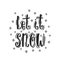 Let it snow. Hand drawn calligraphy text. Holiday typography design. Black and white Christmas greeting card. Royalty Free Stock Photo