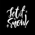 Let it snow hand drawn vector lettering. Winter phrase