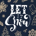 Let it snow. Handwriting script lettering for greeting card. Vector design for logo, emblem, banner Royalty Free Stock Photo