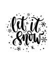 Let it snow lettering card. Hand drawn inspirational winter quot