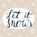 Let it snow lettering card. Hand drawn inspirational winter quote with doodles. Winter greeting card. Motivational print for Royalty Free Stock Photo