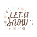 Let it snow lettering greeting card. Typography text and snowflakes.