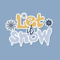Let it snow sticker. Winter Holiday concept