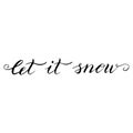 Let it snow text for new year postcard. Isolated hand drawn lettering greeting typography quote. Celebration poster, banner, card Royalty Free Stock Photo