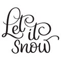 Let it snow text on white background. Hand drawn Calligraphy lettering Vector illustration EPS10 Royalty Free Stock Photo