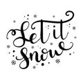 Let it snow. Vector hand drawn christmas lettering.Winter holiday greeting card. Royalty Free Stock Photo