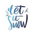 Let it snow. Vector lettering poster or card. Modern brush calligraphy Royalty Free Stock Photo