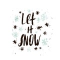 Let it snow winter saying. Hand lettering made with dry brush. Vector Christmas calligraphy.