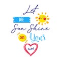 let the sun shine on your soul inspirational quotes motivation positive typography design text