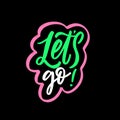 Let's go. Hand drawn colorful lettering phrase. Vector illustration. Royalty Free Stock Photo
