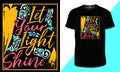 Let your light shine inspirational quotes motivational typography t-shirt design for print