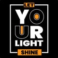 Let your light shine motivational design vector