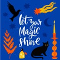 Let your magic shine. Inspirational magical quote for posters, greeting cards. Witch design elements, candle, black cat