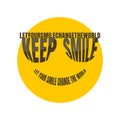 Keep Smile Let your smile change the world text wrap illustration