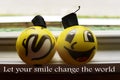 Let your smile change the world